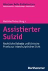 Assistierter Suizid - Matthias Thöns - 9783170430693