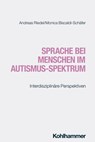 Sprache bei Menschen im Autismus-Spektrum - Andreas Riedel ; Monica Biscaldi-Schäfer - 9783170432086
