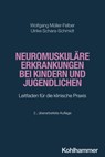 Neuromuskuläre Erkrankungen bei Kindern und Jugendlichen - Wolfgang Müller-Felber ; Ulrike Schara-Schmidt - 9783170435049
