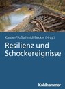 Resilienz und Schockereignisse - Joachim Schwind ; Gerd Kropf ; Jens Kersten ; Claus Böttcher ; Lars Tutt ; Sabrina Panknin ; Stefan Sternberg ; Alexander Fekete ; Christoph Dennenmoser ; Dirk Freudenberg ; Josef Schun ; Leonie Sieger ; Dieter Franke ; Ulrich Cimolino ; Marcus Mandt ; Al - 9783170437234