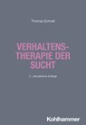 Verhaltenstherapie der Sucht - Thomas Schnell ; Oliver Bilke-Hentsch ; Euphrosyne Gouzoulis-Mayfrank ; Michael Klein - 9783170441095