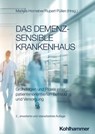 Das demenzsensible Krankenhaus - Kerstin Amadori ; Uta Augustin ; Jürgen Bauer ; Holger Böckel ; Mona Brune ; Carina Dahlem ; Paul Donders ; Sabine Engel ; Eckhard Feddersen ; Manela Glarcher ; Simone Gurlit ; Klaus Hauer ; Walter Hewer ; Werner Hofmann ; Vjera Holthoff-Detto ; Sebastian - 9783170446571