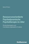 Ressourcenorientierte Psychodynamische Psychotherapie im Alter - Meinolf Peters - 9783170447943
