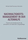 Nachhaltigkeitsmanagement in der Altenhilfe - Michael Held ; Francesca Warnecke ; Matthias H. Appel ; Wiebke Buchinger ; Elke Damian ; Sarah Duttenhöfer ; Meike Herrtwich ; Michael Kraack ; Heike Kraack-Tichy ; Panajotis Neuert ; Christina Scheffczyk ; Margarete Stöcker ; Klaus Wessiepe ; Daniel Zwic - 9783170448612
