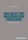 Das Recht der medizinischen Forschung - Georg Sandberger - 9783170452503