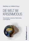 Die Welt im Krisenmodus - Arthur Landwehr ; Benjamin Zeeb ; Michael Hüther ; Hans-Otto Pörtner ; Thomas Franke ; Paul Reifferscheid - 9783170452893