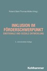 Inklusion im Förderschwerpunkt emotionale und soziale Entwicklung - Roland Stein ; Thomas Müller - 9783170453043