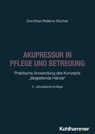 Akupressur in Pflege und Betreuung - Dorothee Wellens-Mücher - 9783170453616