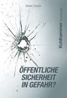 Öffentliche Sicherheit in Gefahr? - Stefan Goertz - 9783170453722
