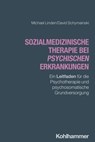 Sozialmedizinische Therapie bei psychischen Erkrankungen - Michael Linden ; David Schymainski - 9783170454071