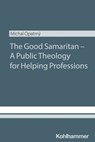 The Good Samaritan - A Public Theology for Helping Professions - Michal Opatrny - 9783170457355