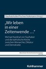 "Wir leben in einer Zeitenwende …" - Andrew Beattie ; Olaf Blaschke ; Suzanne Brown-Fleming ; Matthias Daufratshofer ; Tilman Deckers ; Philipp Gahn ; Anne Hultsch ; Franziska Nicolay-Fischbach ; Thomas Schlemmer ; Gerald Steinacher ; Hubert Wolf ; Klaus Unterburger ; Elke Seefried ; Moritz  - 9783170459953