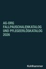 aG-DRG Fallpauschalenkatalog und Pflegeerlöskatalog 2026 - Institut für das Entgeltsystem im Krankenhaus (InEK) GmbH - 9783170466197
