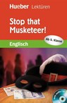 Stop that Musketeer! Lektüre mit Audio-CD - Denise Kirby - 9783191129965