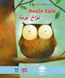 Heule Eule. Kinderbuch Deutsch-Arabisch - Paul Friester ;  Philippe Goossens - 9783196495973