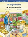 Im Supermarkt. Kinderbuch Deutsch-Italienisch - Susanne Böse ; Sigrid Leberer - 9783198295960