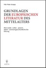 Grundlagen der Europäischen Literatur des Mittelalters - Fritz Peter Knapp - 9783201019361