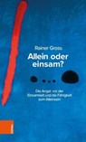 Allein oder einsam? - Rainer Gross - 9783205213970