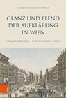 Glanz und Elend der Aufklarung in Wien - Prof. Dr. Norbert Christian Wolf - 9783205217510