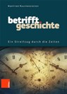 Betrifft Geschichte - Manfried Rauchensteiner - 9783205218302