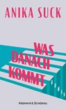 Was danach kommt - Anika Suck - 9783218014694