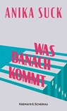Was danach kommt - Anika Suck - 9783218014700