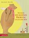 Ich hab ein kleines Problem, sagte der Bär - Heinz Janisch - 9783219115116