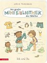Die große Mini-Bibliothek der Wörter - Ich und Du: Pappbilderbuch (Die große Mini-Bibliothek der Wörter) - Joëlle Tourlonias - 9783219119527