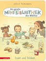 Die große Mini-Bibliothek der Wörter - Essen und Trinken (Die Mini-Bibliothek der Wörter, Bd.) - Joëlle Tourlonias - 9783219119923