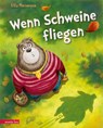 Wenn Schweine fliegen (Bär & Schwein, Bd. 3) - Ulla Mersmeyer - 9783219119954