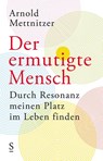 Der ermutigte Mensch - Arnold Mettnitzer - 9783222136337