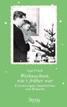 Weihnachten, wie's früher war - Inge Friedl - 9783222137402