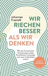 Wir riechen besser als wir denken - Johannes Frasnelli - 9783222150371