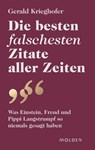Die besten falschesten Zitate aller Zeiten - Gerald Krieghofer - 9783222151156