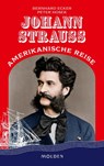 Johann Strauss' amerikanische Reise - Bernhard Ecker ; Peter Hosek - 9783222151279