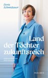 Land der Töchter zukunftsreich - Nina Horaczek ; Doris Schmidauer - 9783222151347