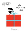 Ich wünsche mir - Christoph Niemann - 9783257012972