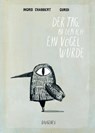 Der Tag, an dem ich ein Vogel wurde - Ingrid Chabbert ; Raúl Nieto Guridi - 9783257012996