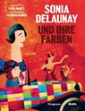 Sonia Delaunay und ihre Farben - Cara Manes ; Fatinha Ramos - 9783257021561