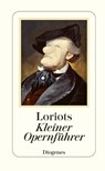 Loriot's Kleiner Opernführer - Loriot - 9783257064827