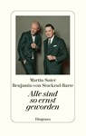 Alle sind so ernst geworden - Martin Suter ; Benjamin von Stuckrad-Barre - 9783257071542