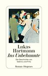 Ins Unbekannte - Lukas Hartmann - 9783257072051