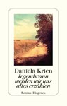 Irgendwann werden wir uns alles erzählen - Daniela Krien - 9783257072198
