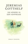 Die Käserei in der Vehfreude - Jeremias Gotthelf ; Philipp Theisohn - 9783257073034