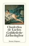 Gefährliche Liebschaften - Pierre Choderlos de Laclos - 9783257212716