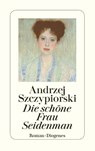 Die schöne Frau Seidenman - Andrzej Szczypiorski - 9783257219456