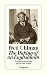 The Making of an Englishman - Fred Uhlman - 9783257230185