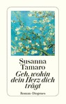 Geh, wohin dein Herz dich trägt - Susanna Tamaro - 9783257230307