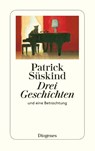 Drei Geschichten und eine Betrachtung - Patrick Süskind - 9783257234688