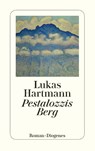 Pestalozzis Berg - Lukas Hartmann - 9783257240238